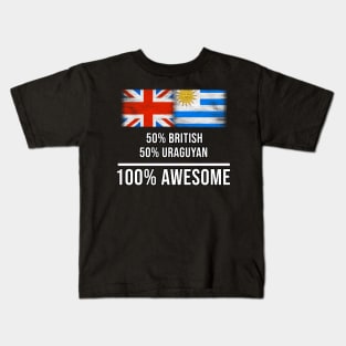 50% British 50% Uraguyan 100% Awesome - Gift for Uraguyan Heritage From Uruguay Kids T-Shirt